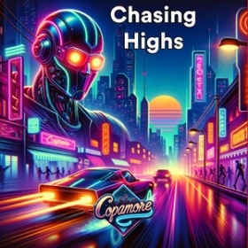 COPAMORE - CHASING HIGHS